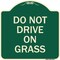 Signmission Do Not Drive on Grass Heavy-Gauge Aluminum Architectural Sign, 18" x 18", G-1818-24151 A-DES-G-1818-24151 - alternate 1